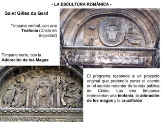 - LA ESCULTURA ROMÁNICA -




Puerta de Platerías. Catedral de   Aunque recompuesta por obras posteriores,
Santiago (ca. 1...