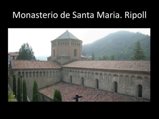 Monasterio de Santa Maria. Ripoll
 