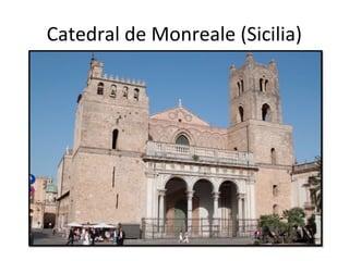 Catedral de Monreale (Sicilia)
 