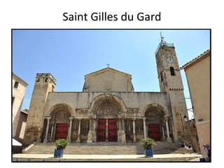 Saint Gilles du Gard
 