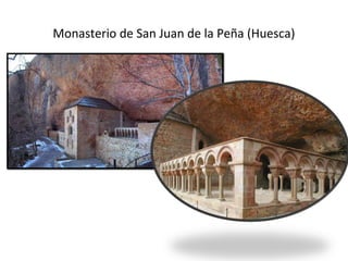 Monasterio de San Juan de la Peña (Huesca)
 