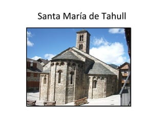 Santa María de Tahull
 