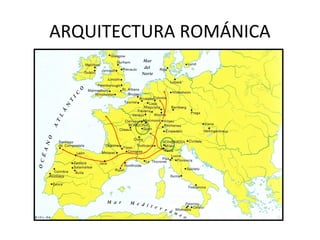 ARQUITECTURA ROMÁNICA
 