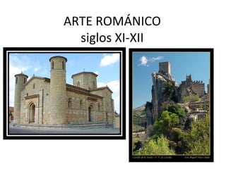 ARTE ROMÁNICO
siglos XI-XII
 