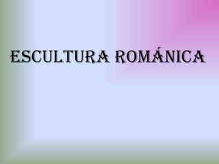 Arte románico presentacion