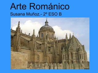 Arte Románico Susana Muñoz.- 2º ESO B 