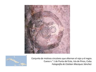 Conjunto de motivos circulares que alternan el rojo y el negro.
            Cueva n.° 1 de Punta del Este, Isla de Pinos, Cuba.
                    Fotografía de Esteban Maciques Sánchez
 