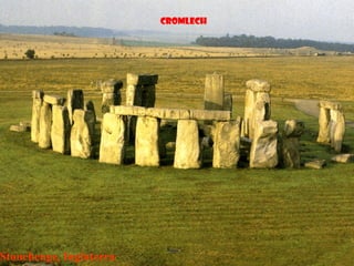 Stonehenge, Inglaterra
Cromlech
 