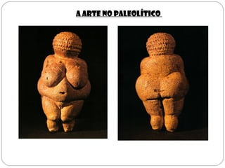 A Arte no Paleolítico
 