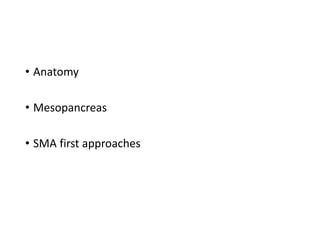 Artery first approach For Pancreatic Head tumours by Dr Harsh Shah (www ...