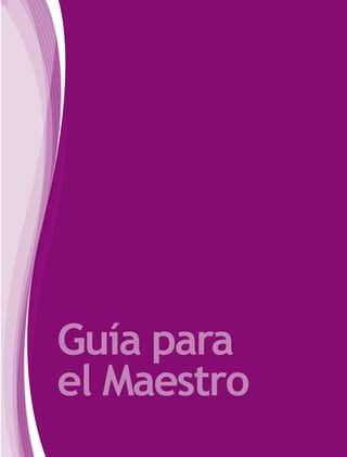 Guía para
el Maestro
 