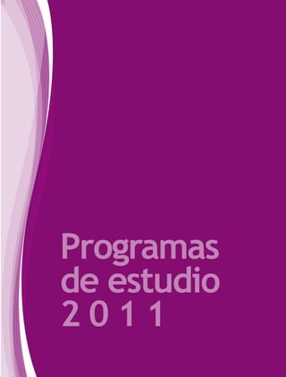 Programas
de estudio
2011
 