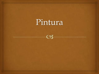 Pintura
 