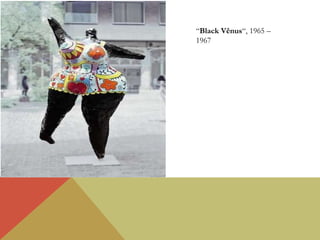 “Black Vênus“, 1965 –
1967
 