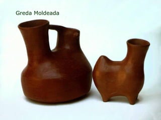 Greda Moldeada
 