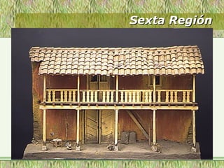 Sexta RegiónSexta Región
 