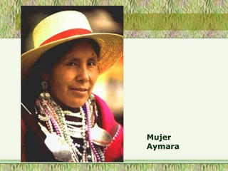 Mujer
Aymara
 