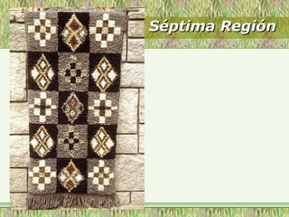 Séptima RegiónSéptima Región
 