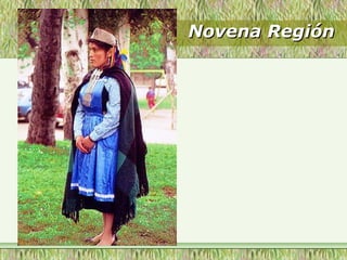 Novena RegiónNovena Región
 