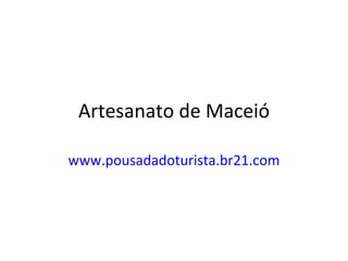 Artesanato de Maceió www.pousadadoturista.br21.com 