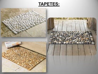 TAPETES:
 