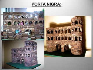 PORTA NIGRA:
 