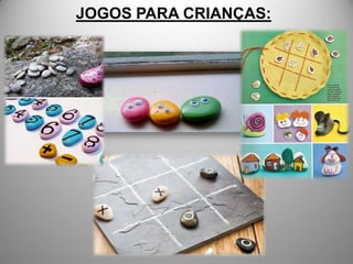 JOGOS PARA CRIANÇAS:
 