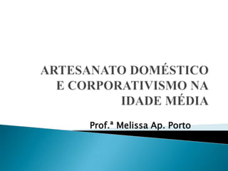 Prof.ª Melissa Ap. Porto
 