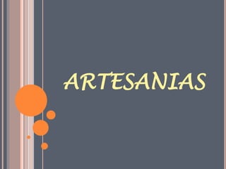 ARTESANIAS
 