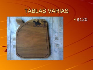 TABLAS VARIAS
                $120
 