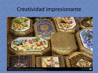 Creatividad impresionante
 