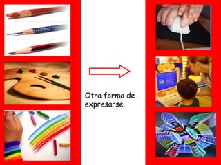 Otra forma de expresarse 