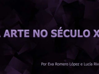 Por Eva Romero López e Lucía Riva
 