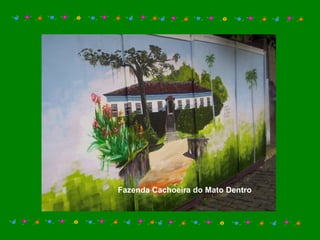 Fazenda Cachoeira do Mato Dentro 