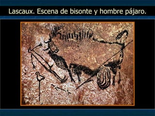 Lascaux. Escena de bisonte y hombre pájaro. 