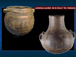 cerámica cardial  de la Cova l´Or, Valencia 
