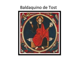 Baldaquino de Tost
 