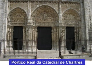 Pórtico Real da Catedral de Chartres
 
