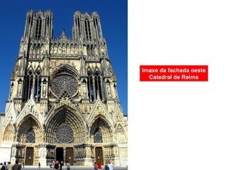 Imaxe da fachada oeste
Catedral de Reims
 