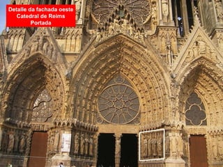 Detalle da fachada oeste
Catedral de Reims
Portada
 