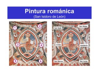 Pintura románica
(San Isidoro de León)
 