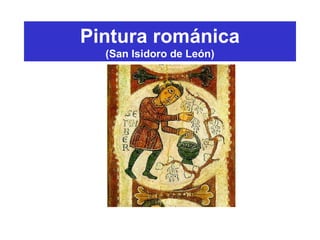 Pintura románica
(San Isidoro de León)
 