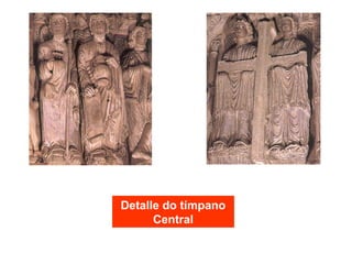 Detalle do tímpano
Central
 