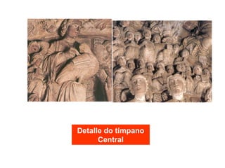 Detalle do tímpano
Central
 