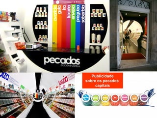 Publicidade
sobre os pecados
capitais
 