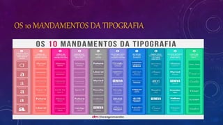 OS 10 MANDAMENTOS DA TIPOGRAFIA
 