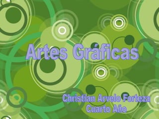 Artes Gráficas Christian Arvelo Forteza Cuarto Año 