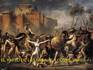 EL RAPTO DE LAS SABINAS, LOUVRE, PARÍS

 