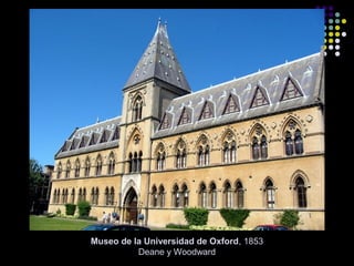 Museo de la Universidad de Oxford, 1853
Deane y Woodward

 