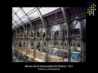 Museo de la Universidad de Oxford, 1853
Deane y Woodward

 